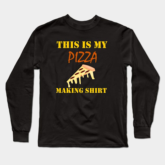 This is my pizza making shirt, funny, gift idea Long Sleeve T-Shirt by Rubystor